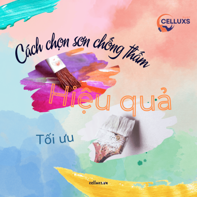Cách chọn sơn chống thấm hiệu quả cho công trình của bạn